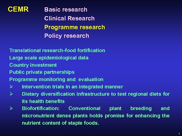 CEMR Basic research Clinical Research Programme research Policy research Translational research-food fortification Large scale