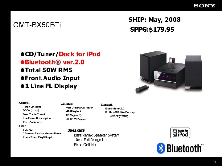 SHIP: May, 2008 CMT-BX 50 BTi SPPG: $179. 95 l. CD/Tuner/Dock for i. Pod