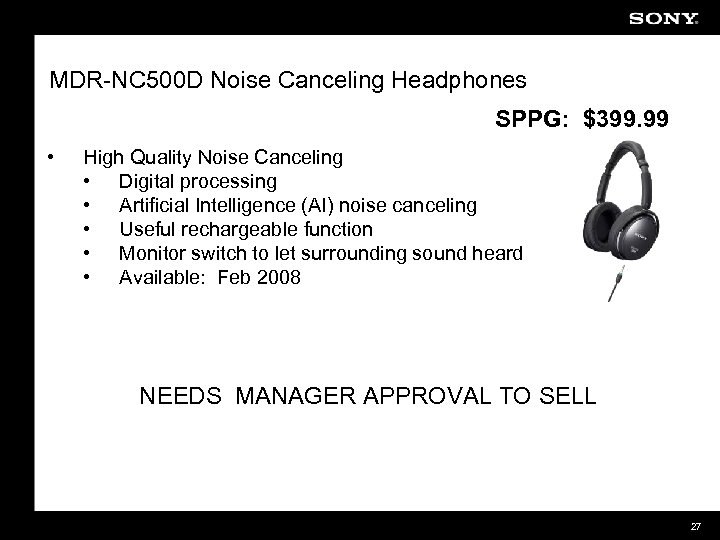MDR-NC 500 D Noise Canceling Headphones SPPG: $399. 99 • High Quality Noise Canceling