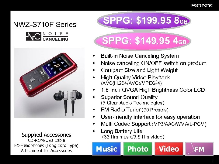 SPPG: $199. 95 8 GB NWZ-S 710 F Series SPPG: $149. 95 4 GB