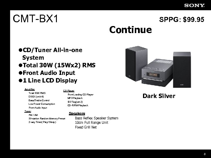 CMT-BX 1 SPPG: $99. 95 Continue l. CD/Tuner All-in-one System l. Total 30 W