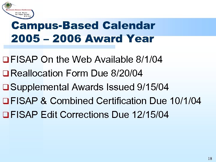 Campus-Based Calendar 2005 – 2006 Award Year q FISAP On the Web Available 8/1/04