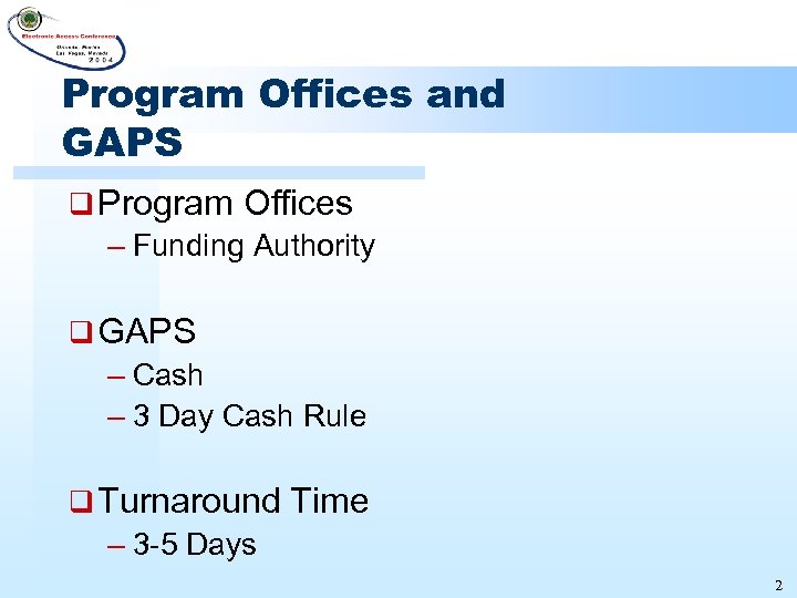 Program Offices and GAPS q Program Offices – Funding Authority q GAPS – Cash