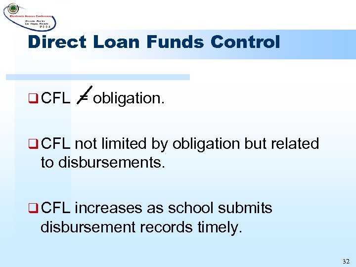 Direct Loan Funds Control q CFL = obligation. q CFL not limited by obligation