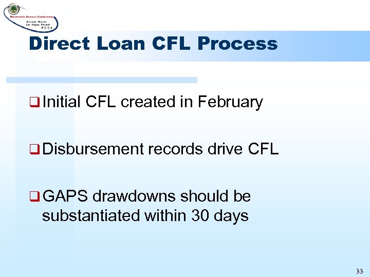 Direct Loan CFL Process q Initial CFL created in February q Disbursement records drive