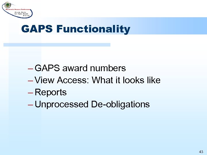 GAPS Functionality – GAPS award numbers – View Access: What it looks like –