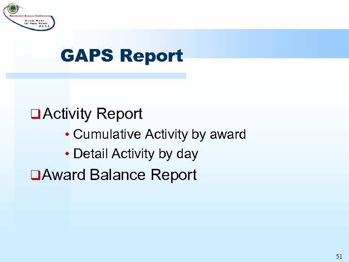 GAPS Report q Activity Report • Cumulative Activity by award • Detail Activity by