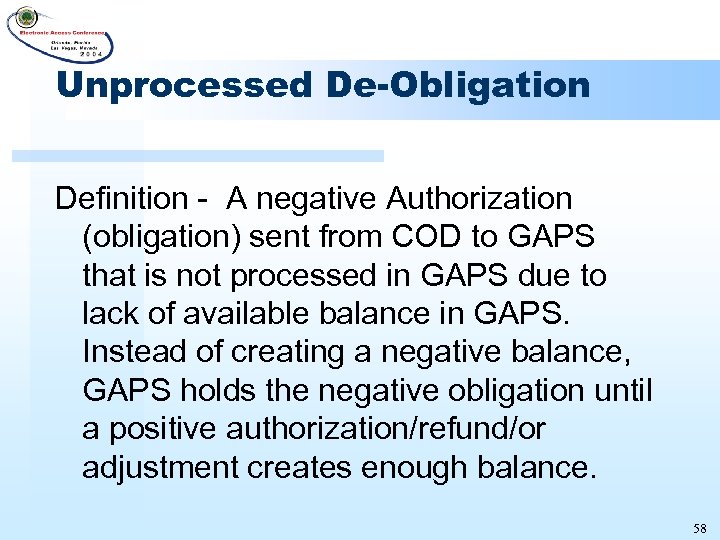 Unprocessed De-Obligation Definition - A negative Authorization (obligation) sent from COD to GAPS that