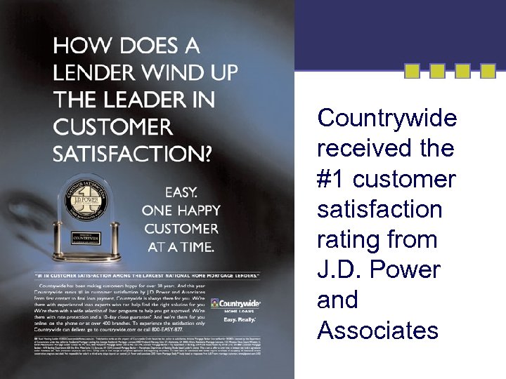 Countrywide received the #1 customer satisfaction rating from J. D. Power and Associates 