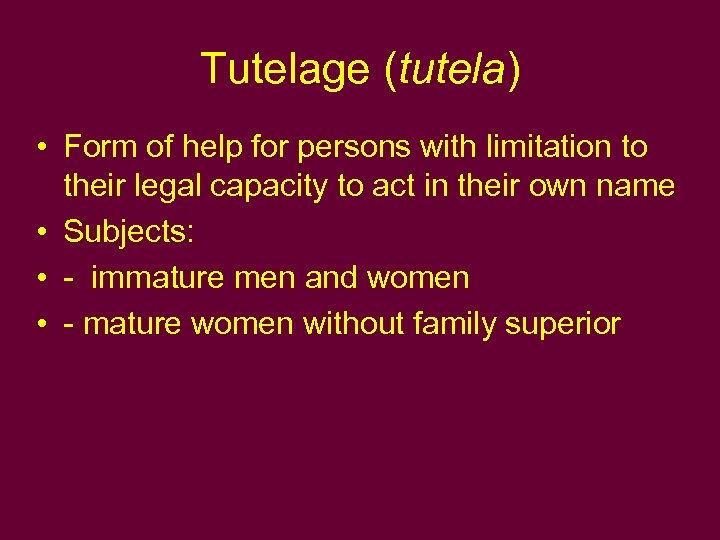 Tutelage (tutela) • Form of help for persons with limitation to their legal capacity