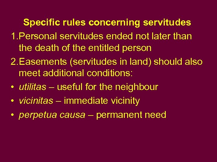 Specific rules concerning servitudes 1. Personal servitudes ended not later than the death of