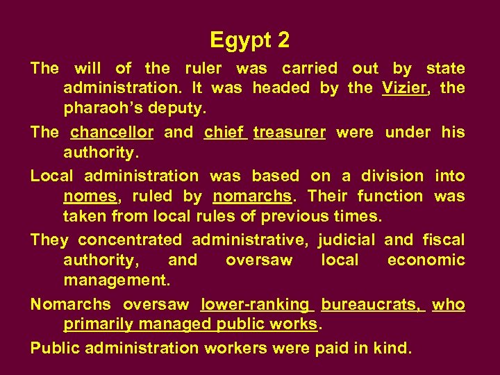 Egypt 2 The will of the ruler was carried out by state administration. It