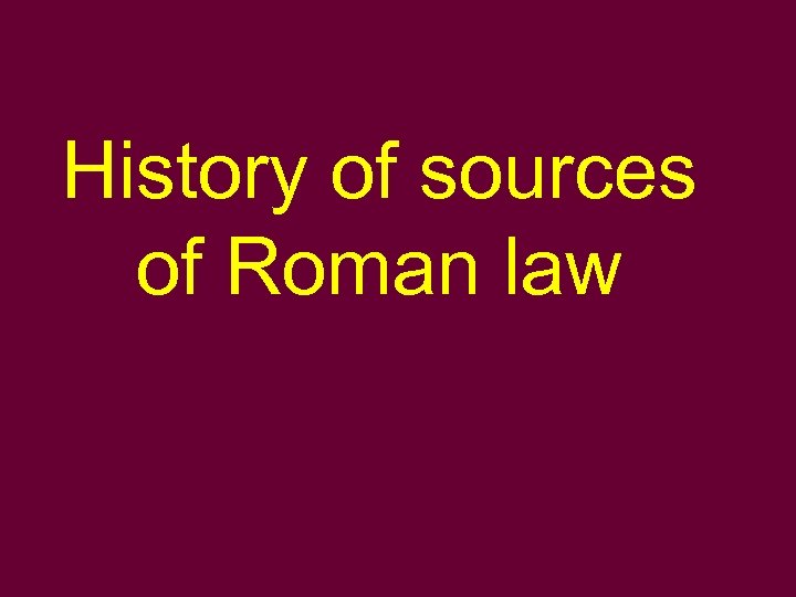 History of sources of Roman law 