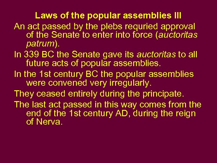 Laws of the popular assemblies III An act passed by the plebs requried approval