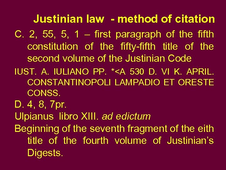 Justinian law - method of citation C. 2, 55, 1 – first paragraph of