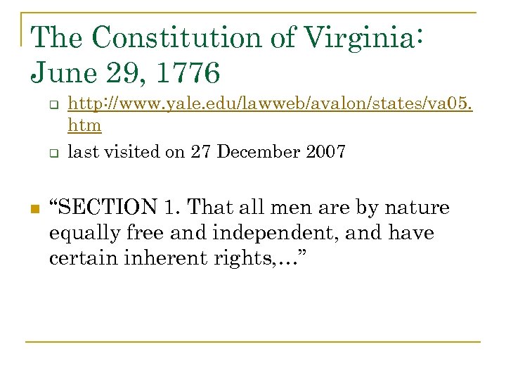 The Constitution of Virginia: June 29, 1776 q q n http: //www. yale. edu/lawweb/avalon/states/va