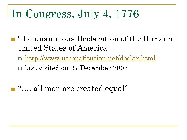 In Congress, July 4, 1776 n The unanimous Declaration of the thirteen united States