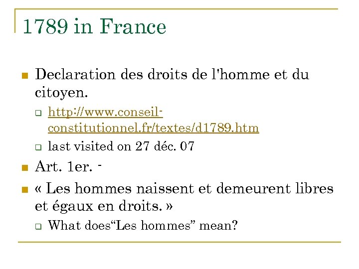 1789 in France n Declaration des droits de l'homme et du citoyen. q q