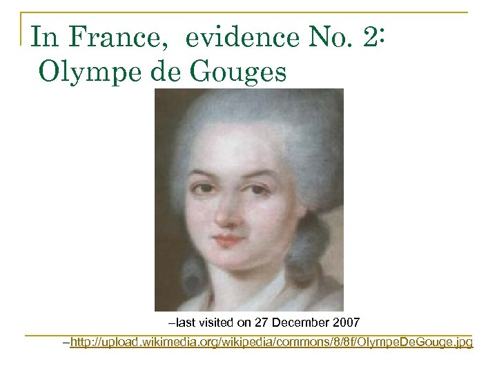 In France, evidence No. 2: Olympe de Gouges –last visited on 27 December 2007