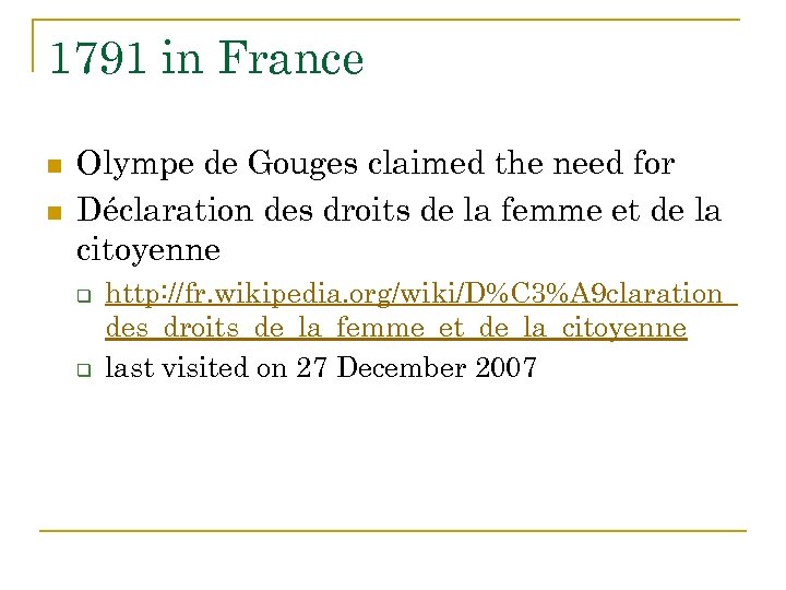 1791 in France n n Olympe de Gouges claimed the need for Déclaration des