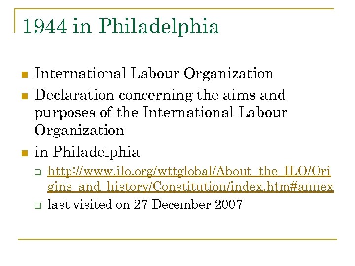 1944 in Philadelphia n n n International Labour Organization Declaration concerning the aims and