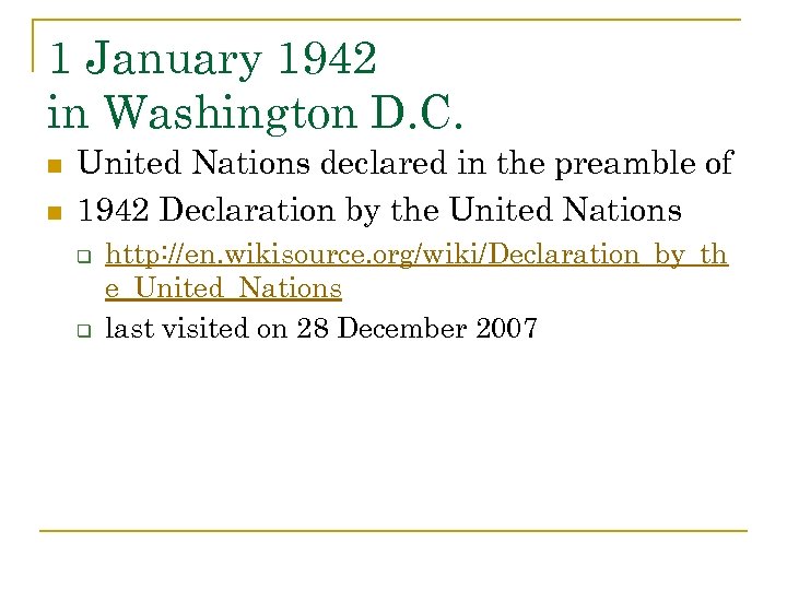 1 January 1942 in Washington D. C. n n United Nations declared in the
