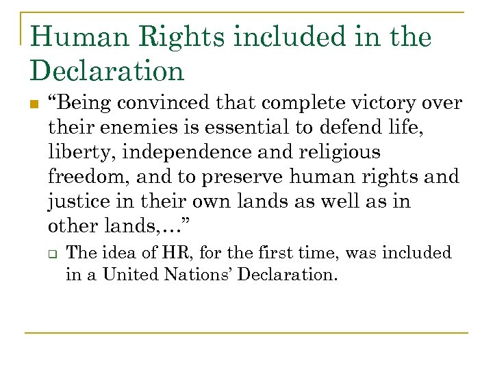 Human Rights included in the Declaration n “Being convinced that complete victory over their