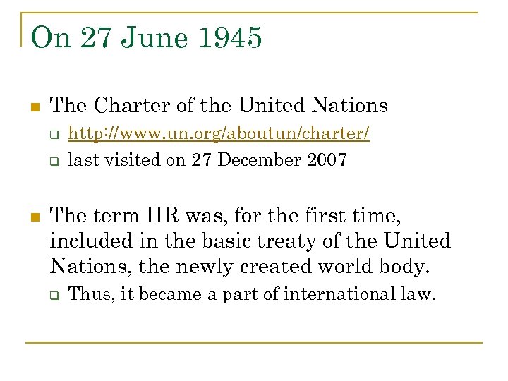 On 27 June 1945 n The Charter of the United Nations q q n