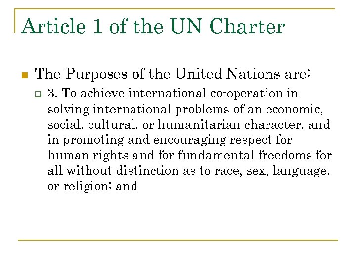 Article 1 of the UN Charter n The Purposes of the United Nations are: