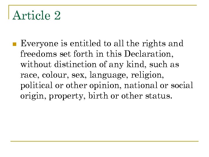 Article 2 n Everyone is entitled to all the rights and freedoms set forth