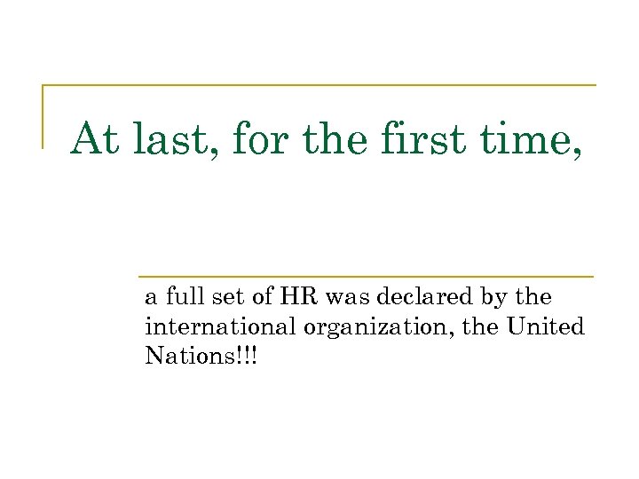 At last, for the first time, a full set of HR was declared by