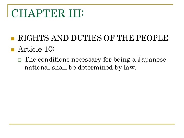 CHAPTER III: n n RIGHTS AND DUTIES OF THE PEOPLE Article 10: q The
