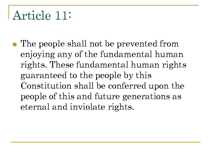 Article 11: n The people shall not be prevented from enjoying any of the
