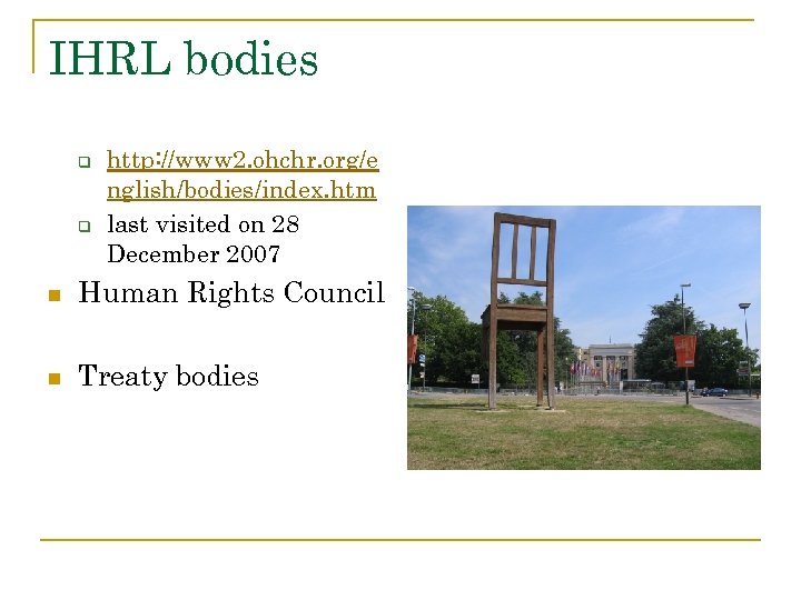 IHRL bodies q q http: //www 2. ohchr. org/e nglish/bodies/index. htm last visited on