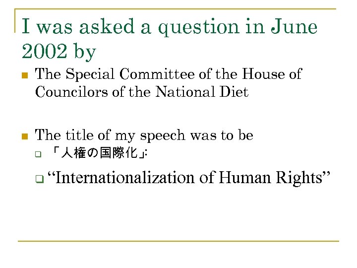 I was asked a question in June 2002 by n n The Special Committee