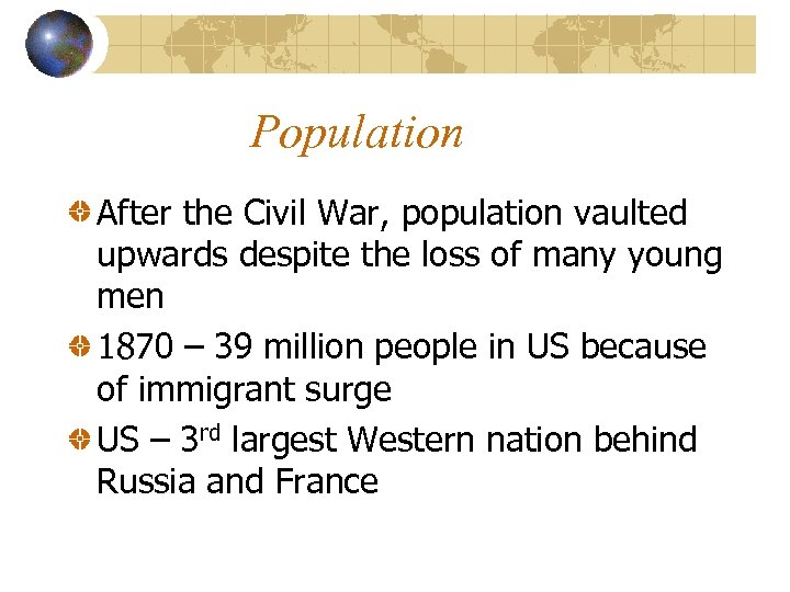 Population After the Civil War, population vaulted upwards despite the loss of many young