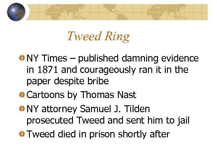 Tweed Ring NY Times – published damning evidence in 1871 and courageously ran it