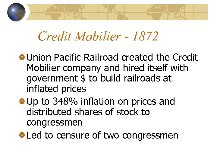 Credit Mobilier - 1872 Union Pacific Railroad created the Credit Mobilier company and hired