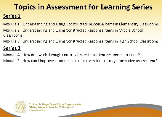 Topics in Assessment for Learning Series 1 Module 1: Understanding and Using Constructed Response