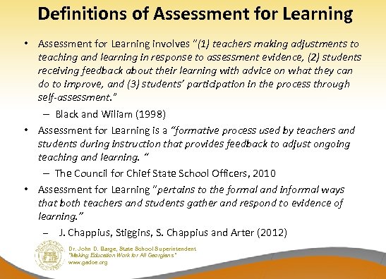 Definitions of Assessment for Learning • Assessment for Learning involves “(1) teachers making adjustments