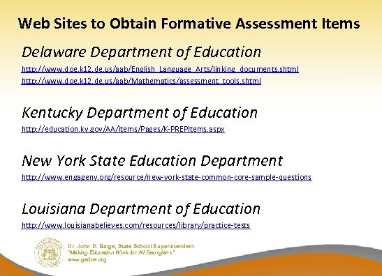 Web Sites to Obtain Formative Assessment Items Delaware Department of Education http: //www. doe.
