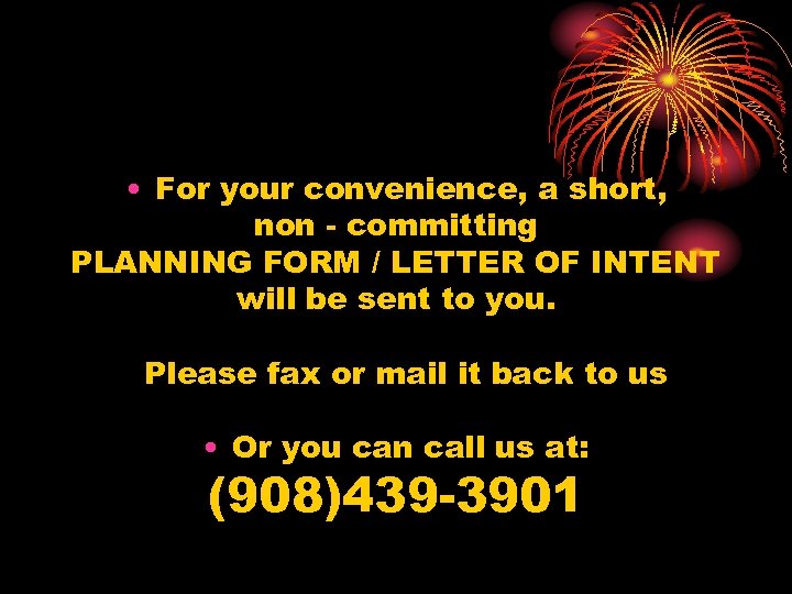  • For your convenience, a short, non - committing PLANNING FORM / LETTER