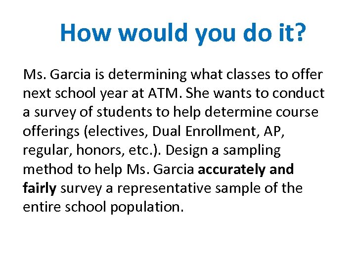 How would you do it? Ms. Garcia is determining what classes to offer next