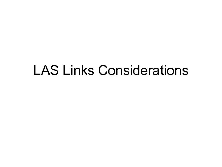 LAS Links Considerations 