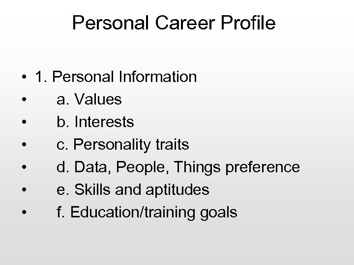 Personal Career Profile • 1. Personal Information • a. Values • b. Interests •