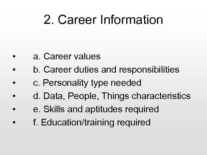 2. Career Information • • • a. Career values b. Career duties and responsibilities