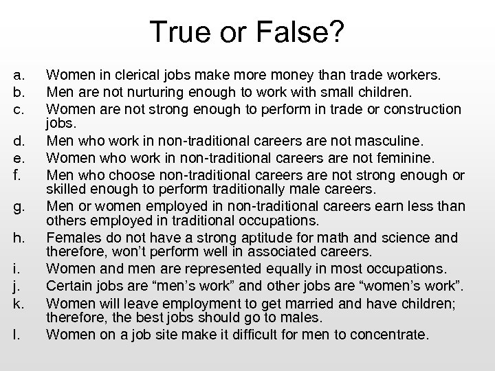 True or False? a. b. c. d. e. f. g. h. i. j. k.