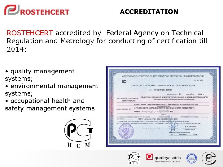 ACCREDITATION ROSTEHCERT accredited by Federal Agency on Technical Regulation and Metrology for conducting of