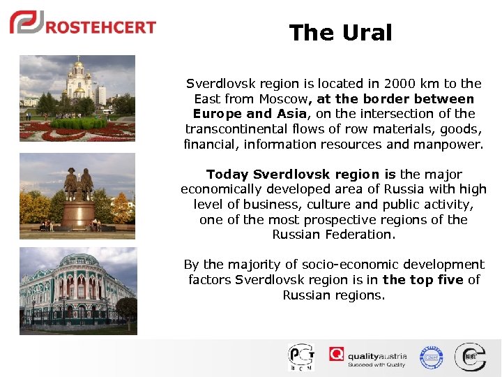 The Ural Sverdlovsk region is located in 2000 km to the East from Moscow,