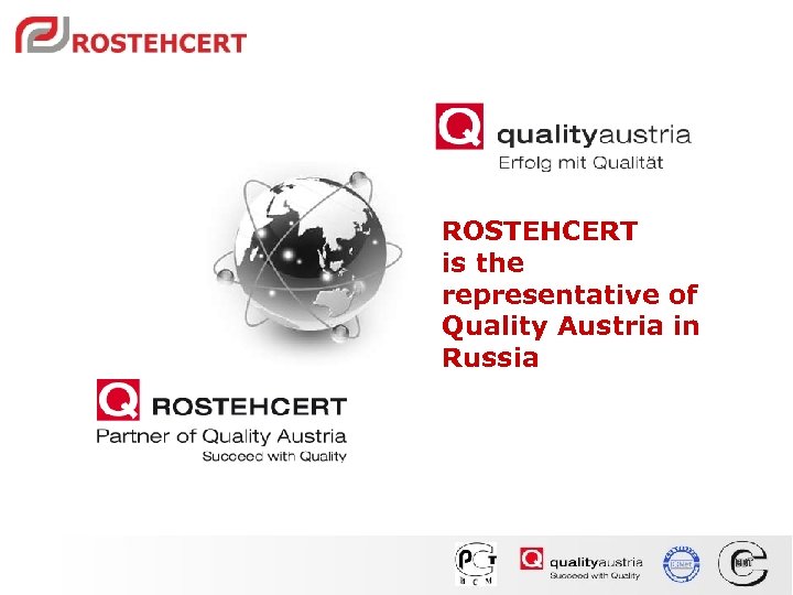 ROSTEHCERT is the representative of Quality Austria in Russia 